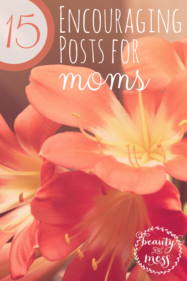 15 Encouraging Posts for Moms