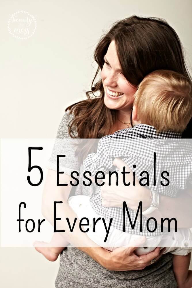 5 Essentials For Every Mom