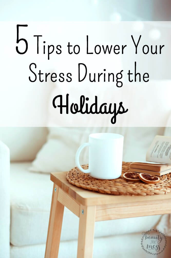 Five Tips to Lower Your Stress During the Holidays 1