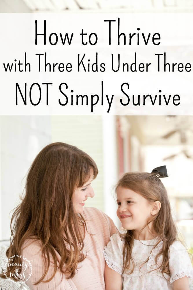 How to Thrive and Not Simply Survive with Three Kids Under Three 1
