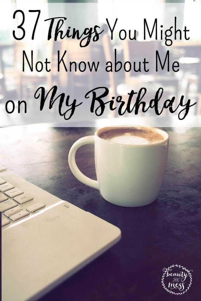 37 things on My Birthday