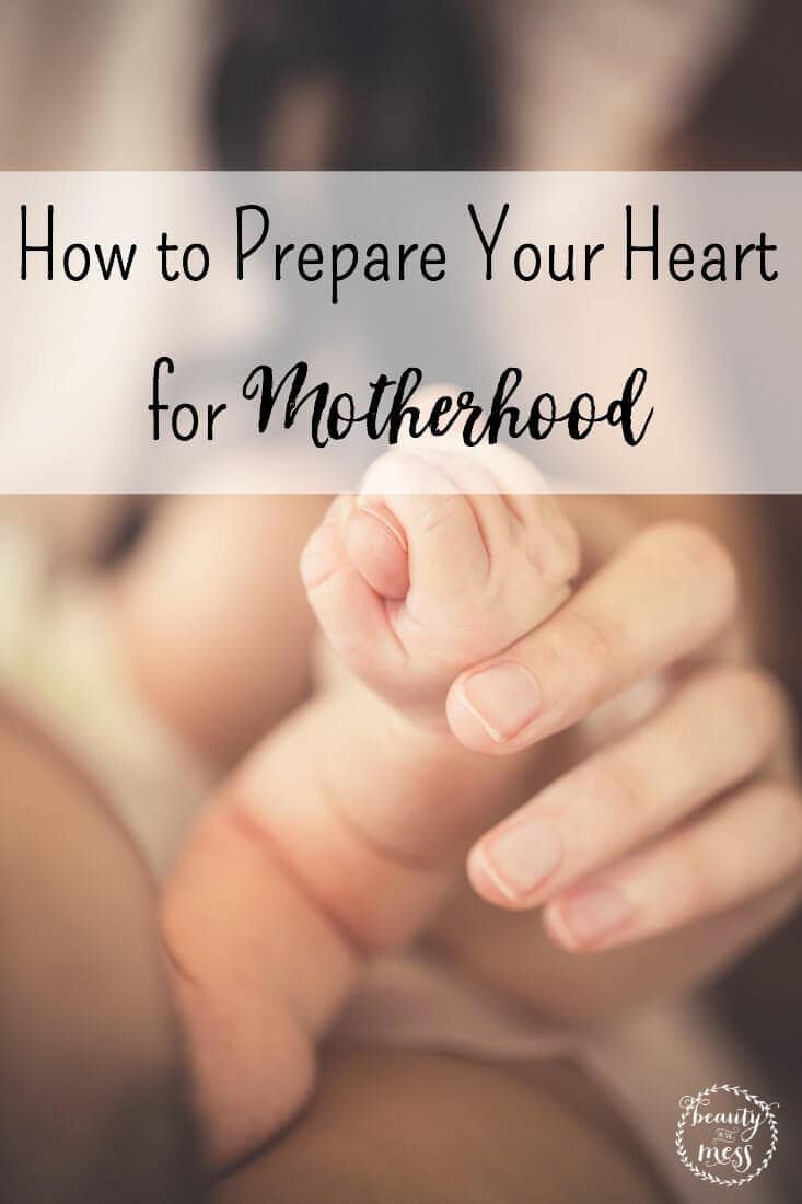 How to Prepare Your Heart for Motherhood 1