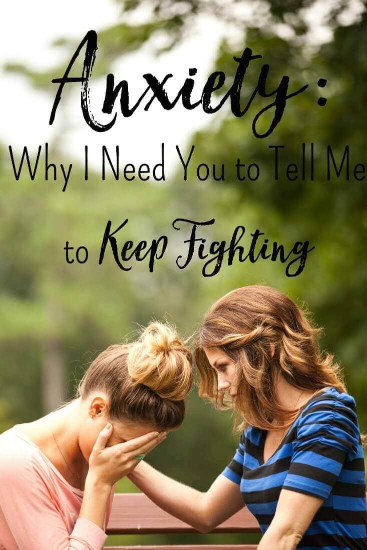 Anxiety: Why I Need You to Tell Me to Keep Fighting 1