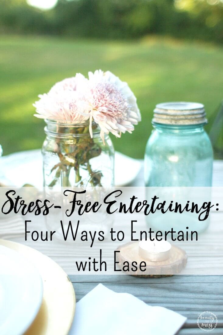 Stress Free Entertaining: 4 Ways to Entertain with Ease 1