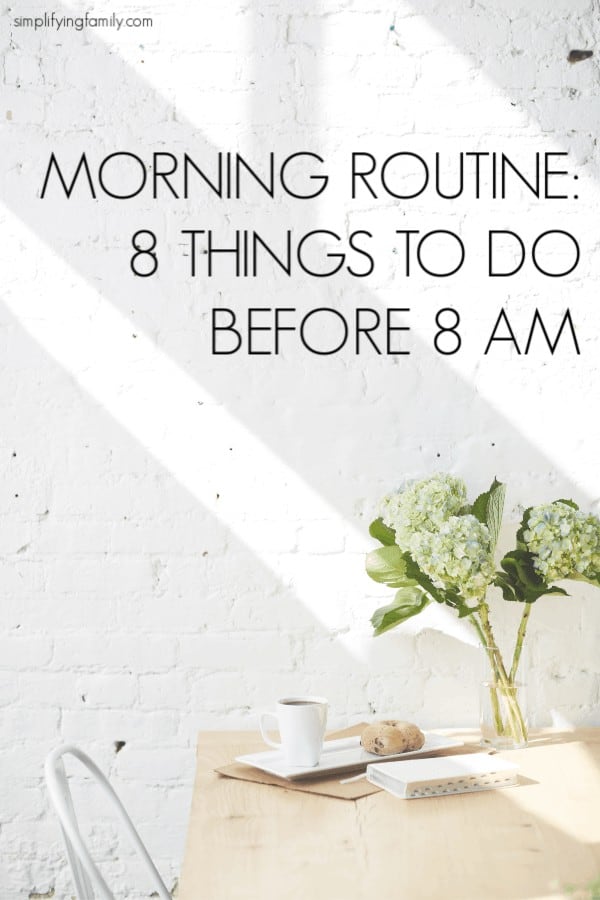 8 Things To Do Before 8 AM: How to Create a Morning Routine That Lasts 3