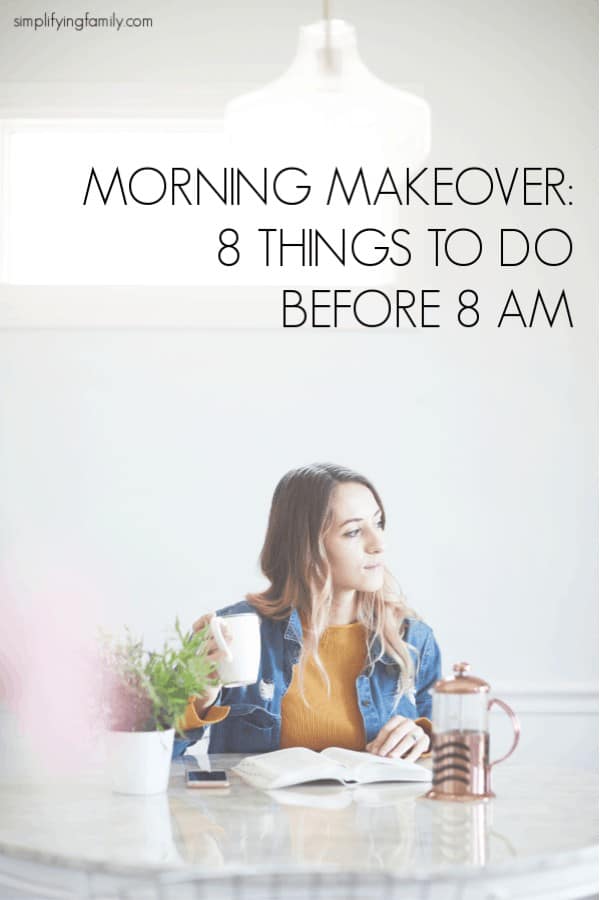 8 Things To Do Before 8 AM: How to Create a Morning Routine That Lasts 1