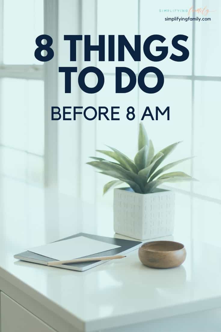 8 things to do before 8 am