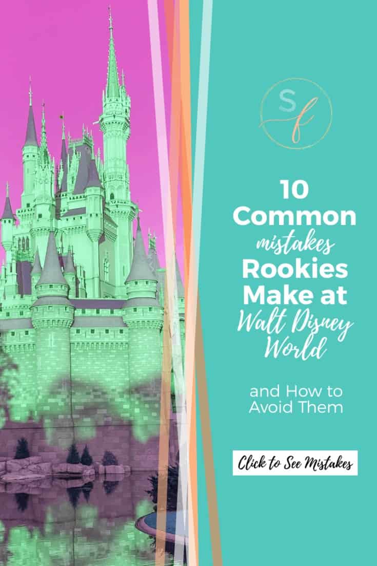 Top 10 Common Mistakes Made at Walt Disney World and How to Avoid Them 3