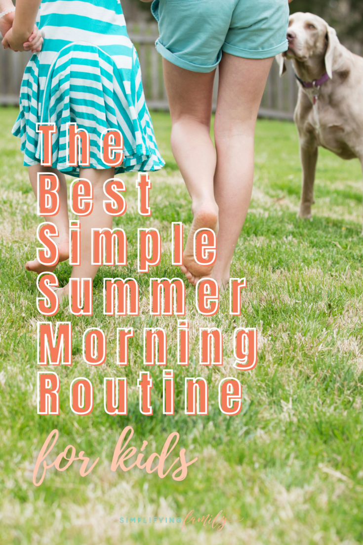 The Best Simple Summer Morning Routine For Kids and Moms 1