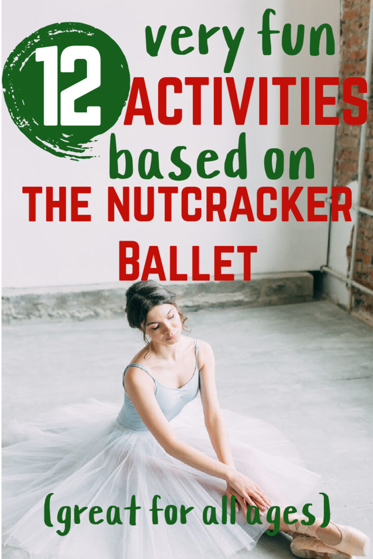 12 Nutcracker Ballet Activities That Are Fun and Educational 3