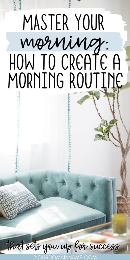 Master Your Morning: A Complete Morning Routine Checklist With 9 Awesome Morning Rhythm Ideas 2